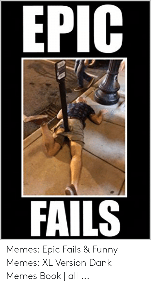 epic-fails-memes-epic-fails-funny-memes-xl-version-50549193.png