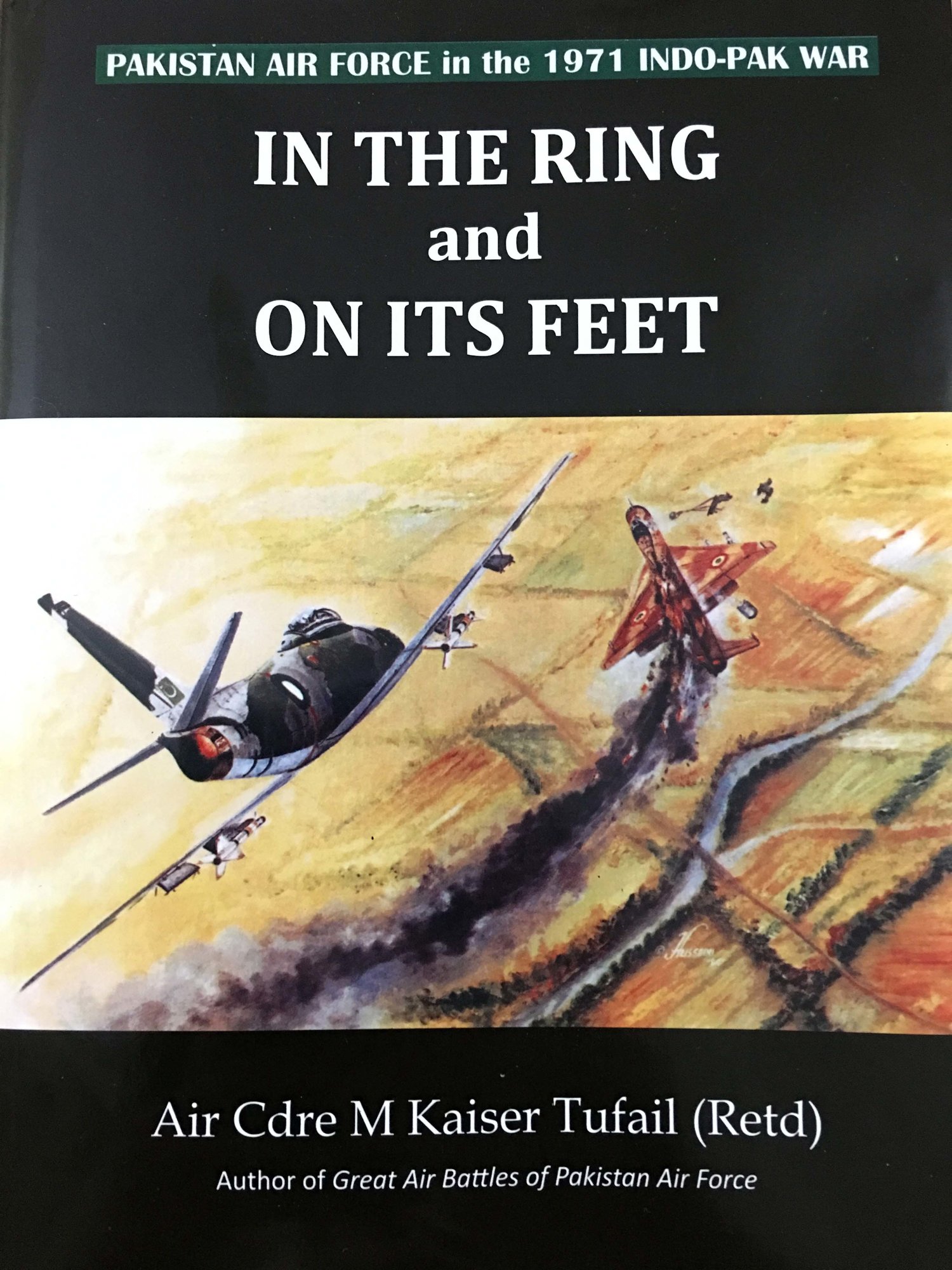 ''IN THE RING & ON ITS FEET'' - PAF in the 1971 Indo-Pak War.jpg