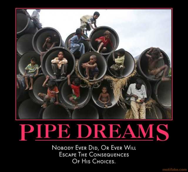 pipe-dreams-dream-escape-succeed-demotivational-poster-1280528059.jpg