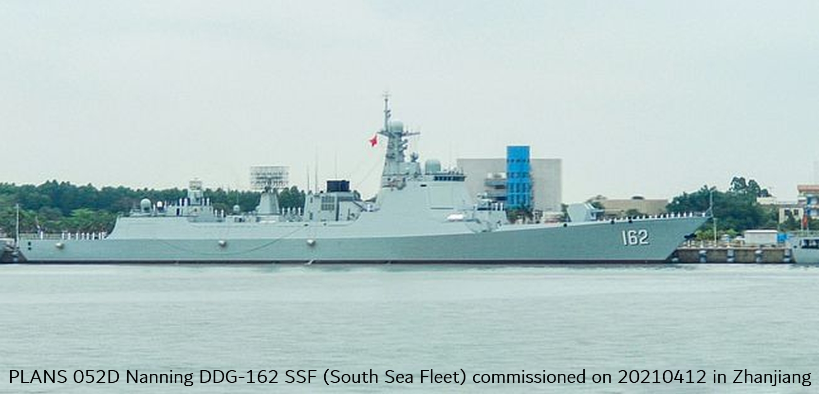 PLANS 052D Nanning DDG-162 SSF (South Sea Fleet) commissioned on 20210412 in Zhanjiang Naval B...jpg