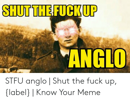 stua-shut-anglo-stfu-anglo-shut-the-****-up-53252247.png