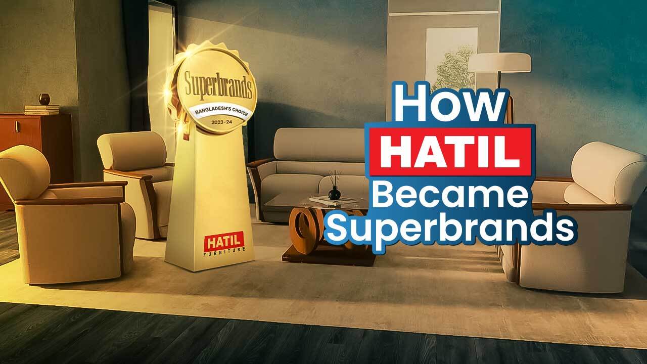 How Hatil Became Superbrand In Bangladesh