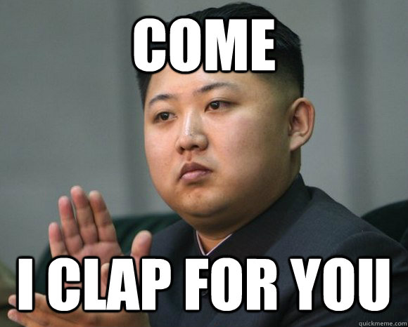 kim-jong-un-clap-for-you-meme..jpg