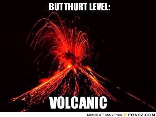 butthurt%2Blevel%2Bvolcanic.jpg