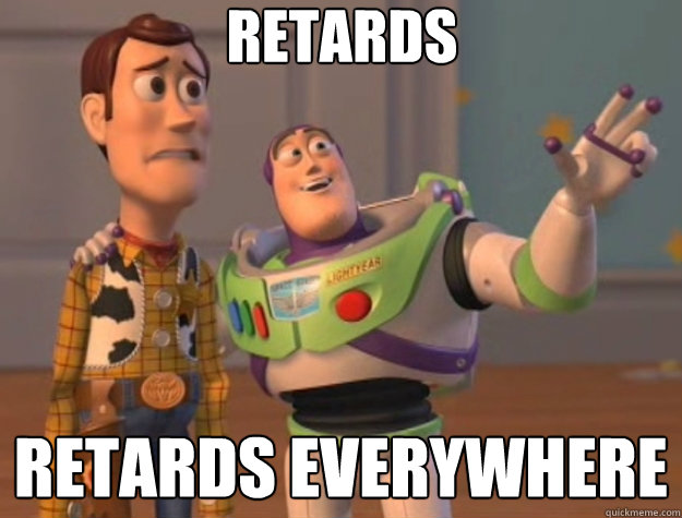 retards-everywhere.jpg