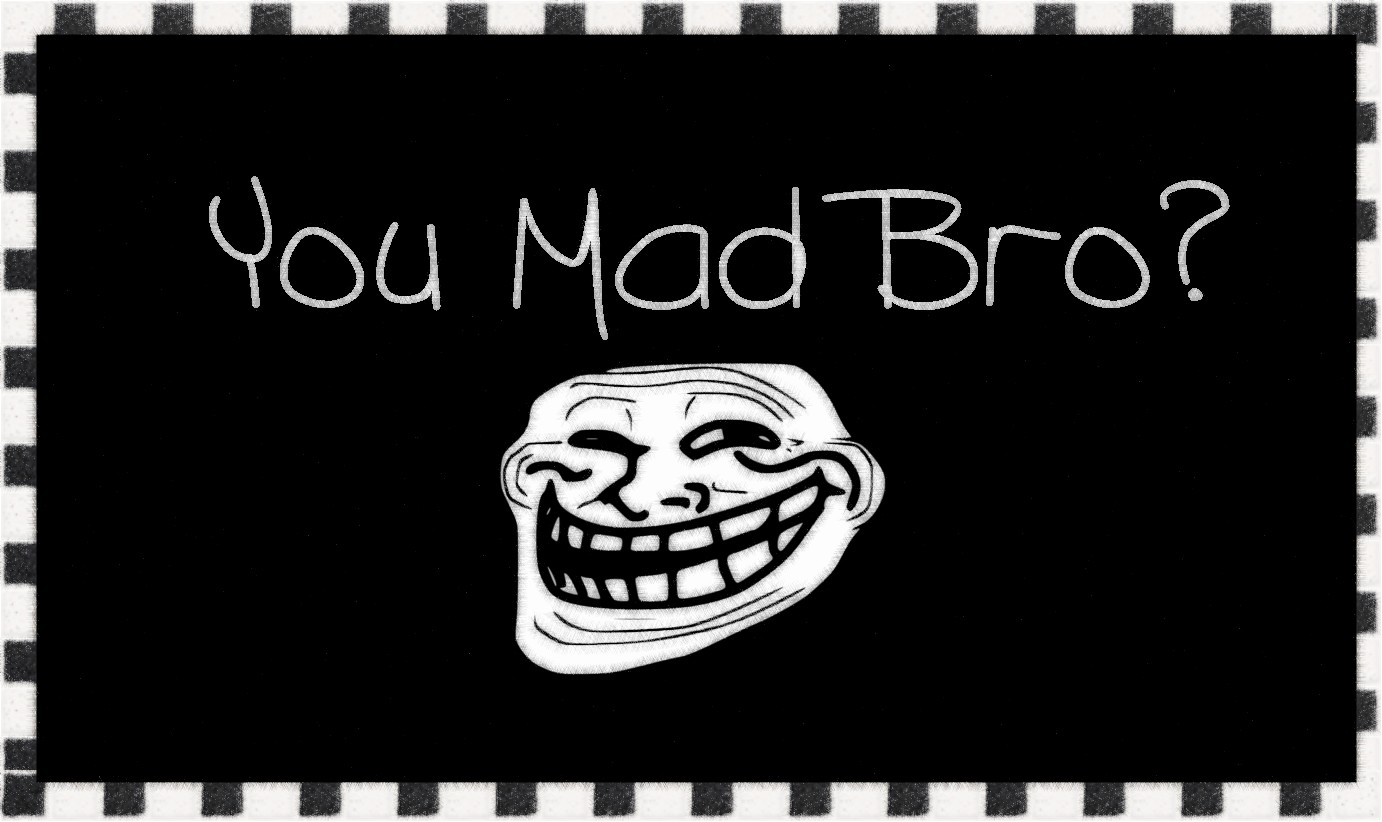 you_mad_bro__by_lazulichaos-d4vnecp.jpg