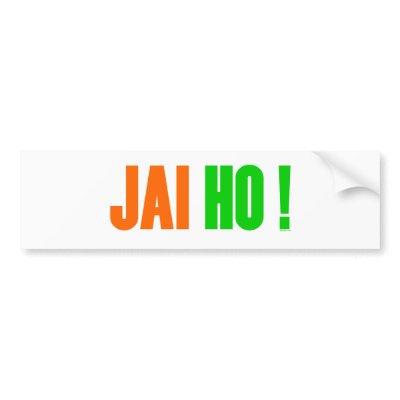 jai_ho_bumper_sticker-p128320306843495197z74sk_400.jpg