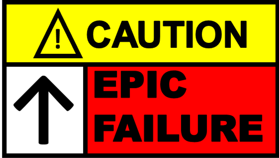 CAUTION+EPIC+FAILURE.png